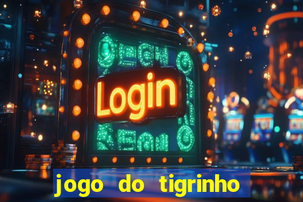 jogo do tigrinho com deposito de 1 real